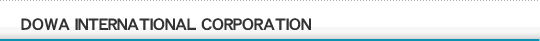 DOWA INTERNATIONAL CORPORATION